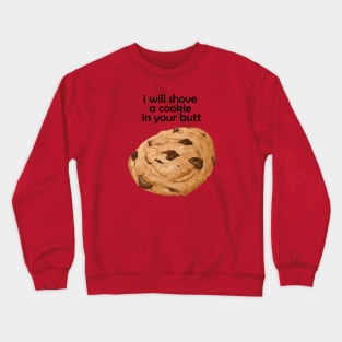 the swedish chef i will shove a cookie in your butt Crewneck Sweatshirt